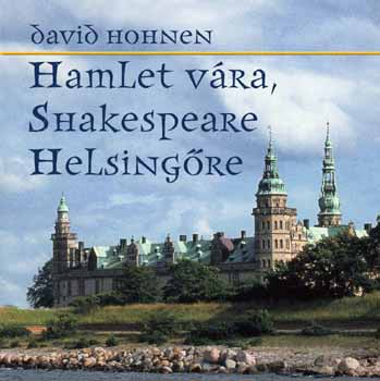 David Hohnen: Hamlet vára, Shakespeare Helsingőre