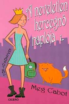 Meg Cabot: A neveletlen hercegnő naplója 1.