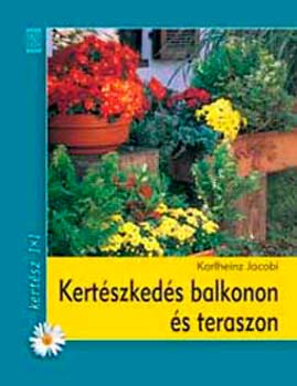 Karlheinz Jacobi: Kertészkedés balkonon és teraszon