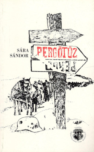 Sára Sándor: Pergőtűz - A 2. magyar hadsereg pusztulása a Donnál