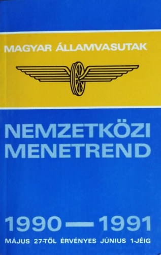 Farkas Károly (szerk.): Nemzetközi menetrend 1990-1991 - MÁV