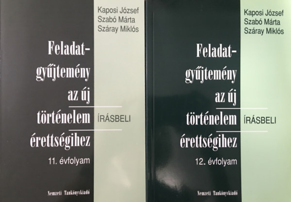 Kaposi J.-Szabó M.-Száray M.: Feladatgyűjtemény az új történelem érettségihez 11-12. írásbeli (2 kötet)