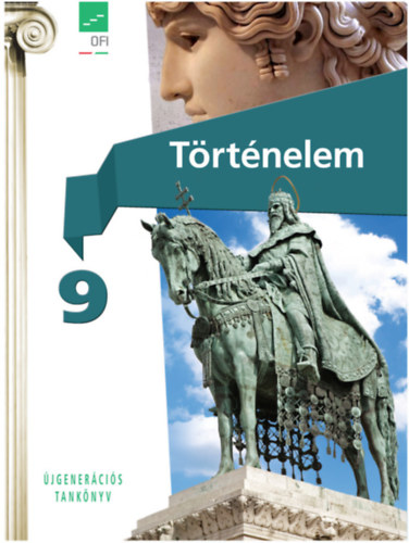 Borhegyi Péter (vezetőszerkesztő): Történelem 9. - Újgenerációs tankönyv