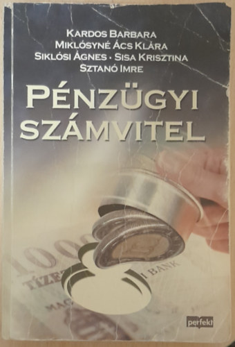 Kardos B.; Miklósyné Ács K.; Siklósi Á.; Sisa K: Pénzügyi számvitel