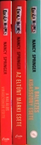 Nancy Springer: 3 db Enola Holmes: A balkezes kisasszony esete, Az eltűnt márki esete, A halálos virágcsokor esete