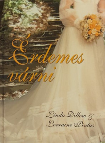 Linda Dillow; Lorrai Pintus: Érdemes várni