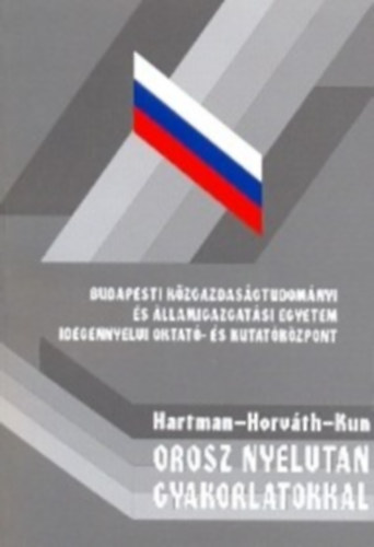 Hartman Lászlóné; Horváth Istvénné; Kun László: Orosz nyelvtan gyakorlatokkal