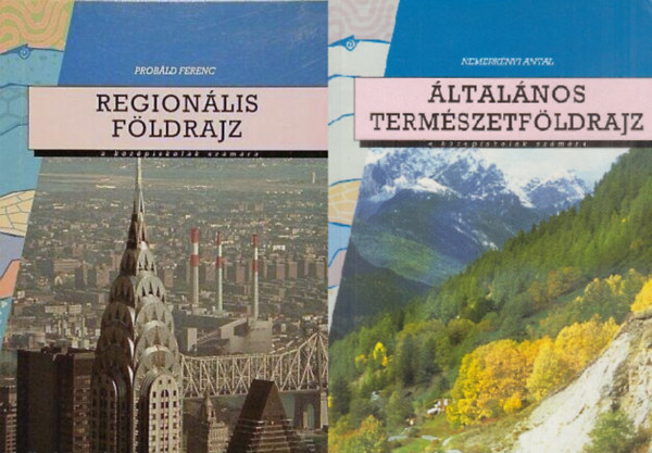 Próbáld Ferenc, Nemerkényi Antal: Regionális földrajz + Általános természetföldrajz (2 kötet)