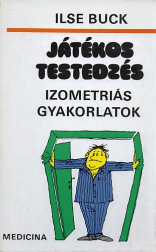 Ilse Buck: Játékos testedzés - Izometriás gyakorlatok