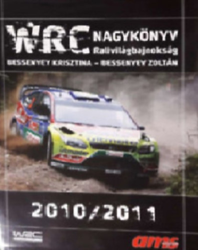 Bessenyey Krisztina-Zoltán: WRC nagykönyv ralivilágbajnokság 2010/2011