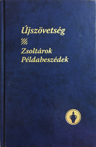 : Újszövetség - Zsoltárok, Példabeszédek