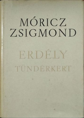 Móricz Zsigmond: Erdély - Tündérkert 