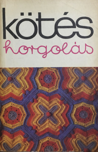 Kovács Margit (szerk.): Kötés-horgolás 1980