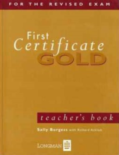 Sally Burgess - Richard Acklam: First Certificate Gold - teacher\'s book