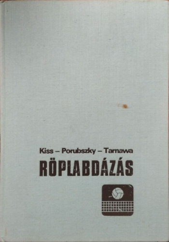 Kiss-Porubszky-Tarnawa: Röplabdázás