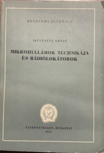 Istvánffy Edvin: Mikrohullámok technikája és rádiólokátorok