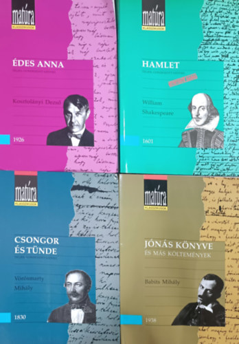 Vörösmarty Mihály, Babits Mihály, William Shakespeare, Kosztolányi Dezső: Édes Anna + Hamlet + Jónás könyve és más költemények + Csongor és Tünde (4 kötet, Matúra Klasszikusok)