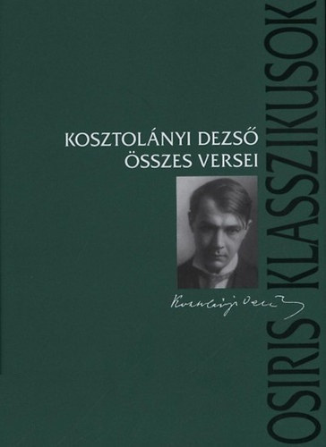 Kosztolányi Dezső: Kosztolányi Dezső összes versei