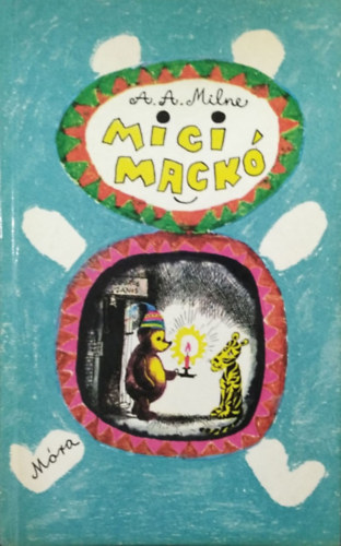 A. A. Milne: Micimackó -  Micimackó Kuckója 