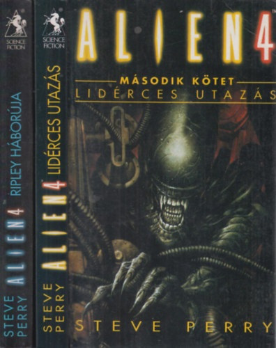 Steve Perry: Alien 4. (II. és III. kötet)- Lidérces utazás + Ripley háborúja