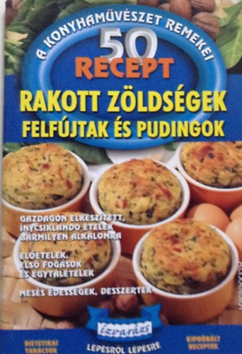 : 50 recept - Rakott zöldségek, felfújtak és pudingok