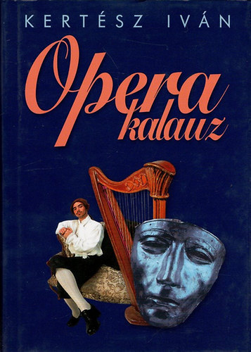 Kertész Iván: Opera kalauz