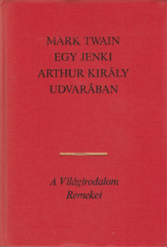 Mark Twain: Egy jenki Arthur király udvarában