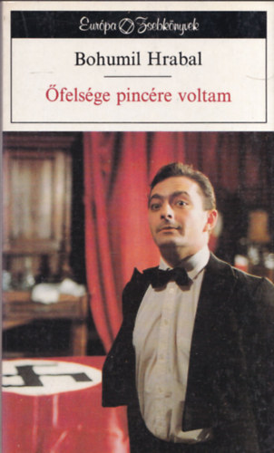 Bohumil Hrabal: Őfelsége pincére voltam