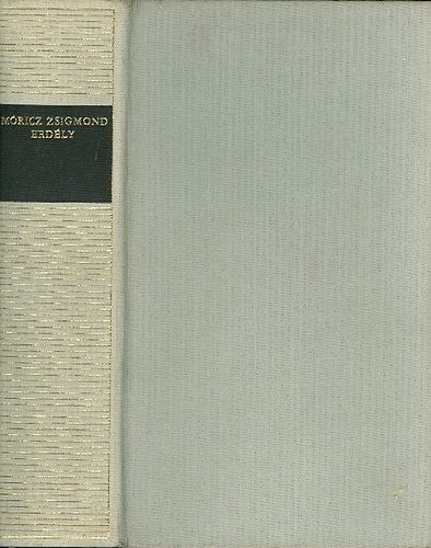 Móricz Zsigmond: Erdély. Tündérkert - A nagy fejedelem - A nap árnyéka