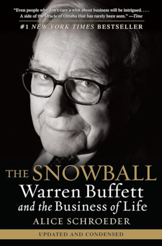 Alice Schroeder: The Snowball - Warren Buffett and the Business of Life