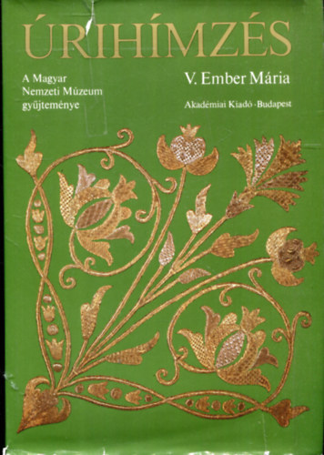 V. Ember Mária: Úrihímzés