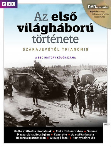 : Az első világháború története Szarajevótól Trianonig - A BBC History különszáma