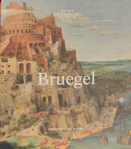 : Bruegel - The hand of the master (Kunst Historiches Museum Wien)