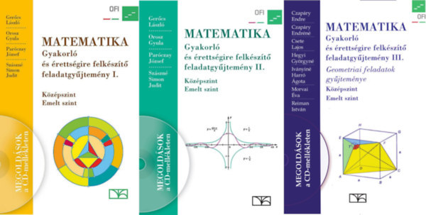 : Matematika - Gyakorló és érettségire felkészítő feladatgyűjtemény I-III. (CD-mellékletek nélkül)