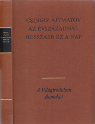 Csingiz Ajtmatov: Az évszázadnál hosszabb ez a nap