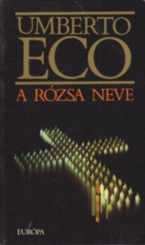 Umberto Eco: A rózsa neve