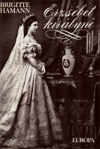 Brigitte Hamann: Erzsébet királyné