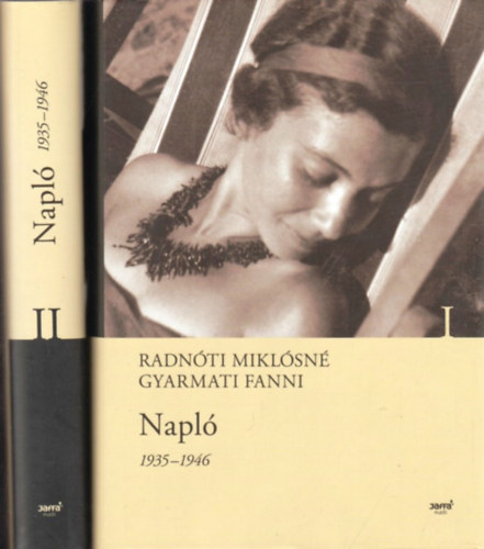 Radnóti Miklósné Gyarmati Fanni: Napló 1935-1946 I-II.