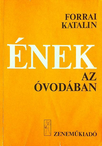 Forrai Katalin: Ének az óvodában