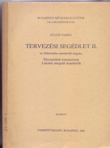 Fülöp Tamás: Tervezési segédlet II.- az Elektronikus áramkörök tárgyhoz