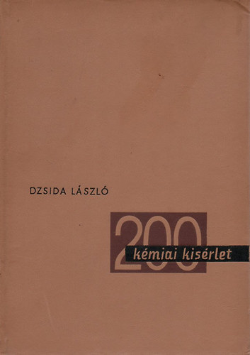 Dzsida László: 200 kémiai kísérlet