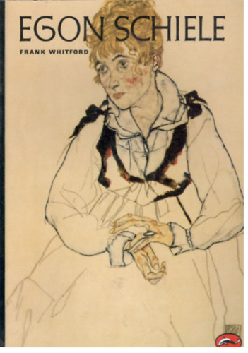 Frank Whitford: Egon Schiele (angol nyelven)