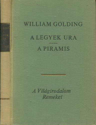 William Golding: A legyek ura - A piramis (A Világirodalom Remekei)