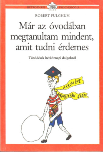 Robert Fulghum: Már az óvodában megtanultam mindent, amit tudni érdemes