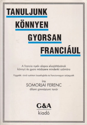 Dr. Somorjai Ferenc: Tanuljunk könnyen gyorsan franciául