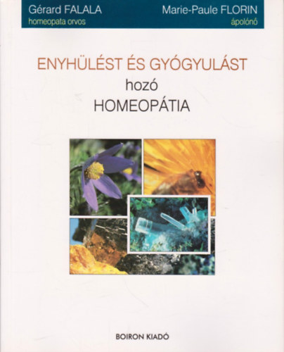 Falala,Gerard ,Florin,M.-P.: Enyhülést és gyógyulást hozó homeopátia