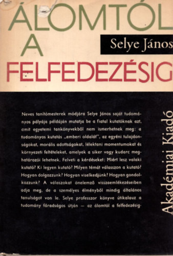 Selye János: Álomtól a felfedezésig