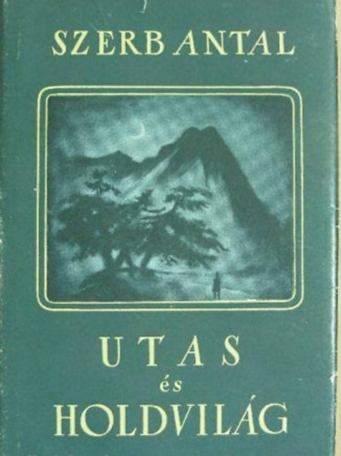 Szerb Antal: Utas és holdvilág