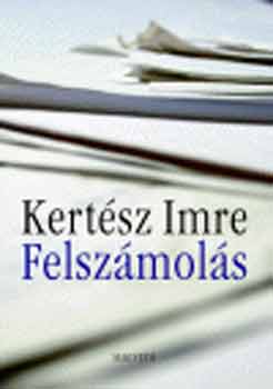 Kertész Imre: Felszámolás