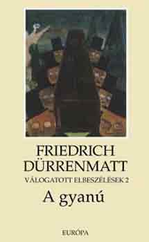 Friedrich Dürrenmatt: Válogatott elbeszélések 2. - A gyanú